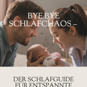 Bye Bye Schlafchaos – Der Schlafguide für entspannte Nächte
